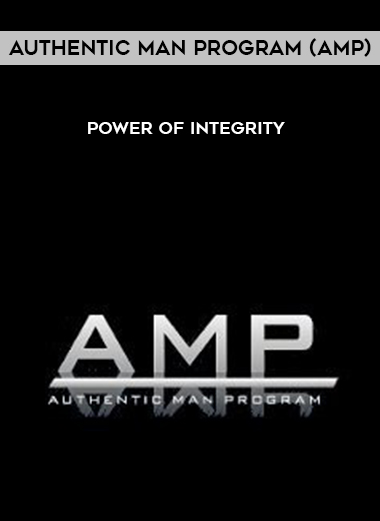 Authentic Man Program (AMP) – Power Of Integrity  courses available download now.