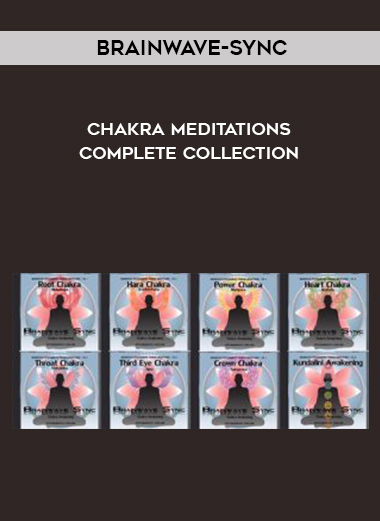 BRAINWAVE-SYNC – CHAKRA MEDITATIONS COMPLETE COLLECTION courses available download now.