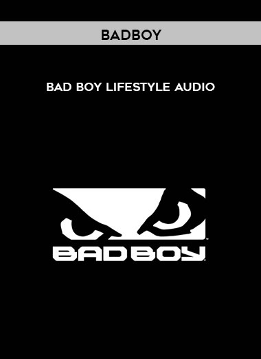BadBoy - Bad Boy Lifestyle Audio courses available download now.