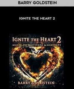 Barry Goldstein - Ignite the Heart 2 courses available download now.