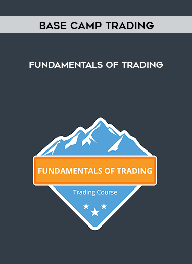 Base Camp Trading – Fundamentals of Trading courses available download now.