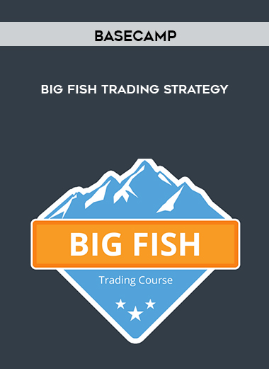 Basecamp – Big Fish Trading Strategy courses available download now.