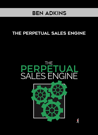 Ben Adkins - The Perpetual Sales Engine courses available download now.
