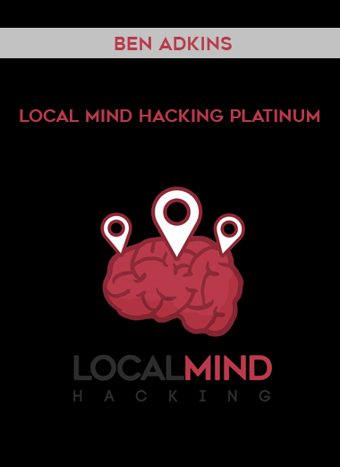 Ben Adkins – Local Mind Hacking Platinum courses available download now.