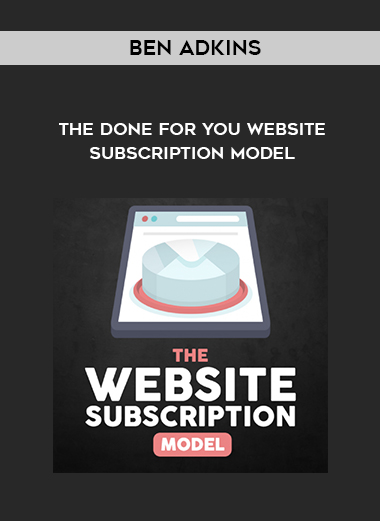 Ben Adkins – The Done For You Website Subscription Model courses available download now.