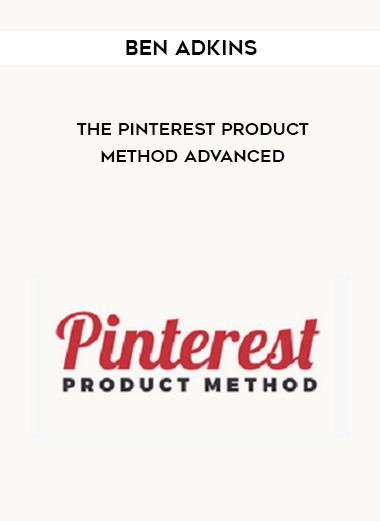 Ben Adkins – The Pinterest Product Method Advanced courses available download now.