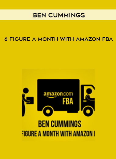 Ben Cummings – 6 Figure a Month With Amazon FBA courses available download now.
