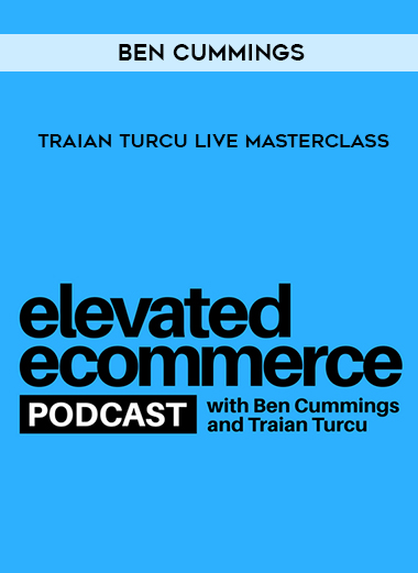 Ben Cummings – Traian Turcu Live Masterclass courses available download now.