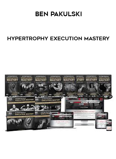 Ben Pakulski - Hypertrophy Execution Mastery courses available download now.