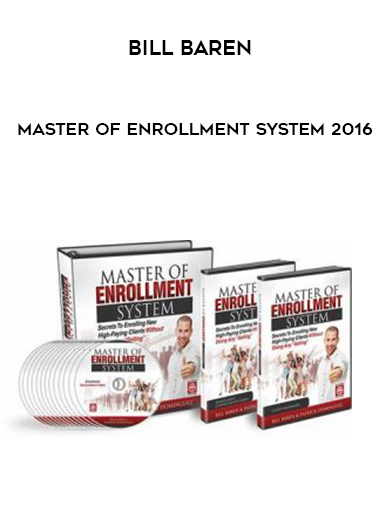 Bill Baren – Master Of Enrollment System 2016 courses available download now.