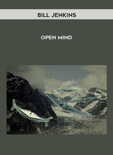 Bill Jenkins - Open Mind courses available download now.