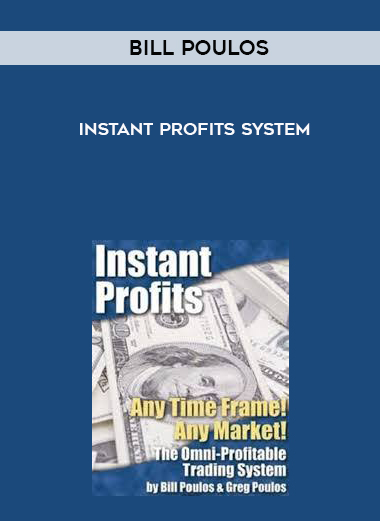 Bill Poulos – Instant Profits System courses available download now.
