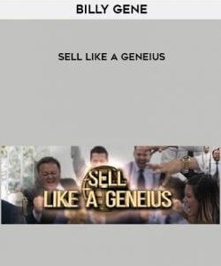 Billy Gene – Sell Like A GENEIUS courses available download now.