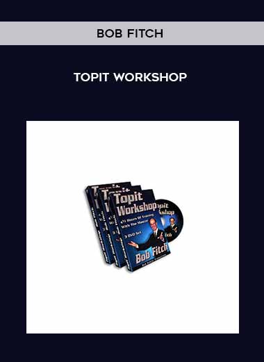 Bob Fitch - Topit Workshop courses available download now.