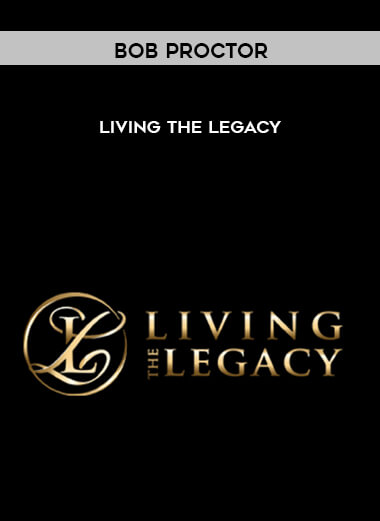 Bob Proctor – Living the Legacy courses available download now.