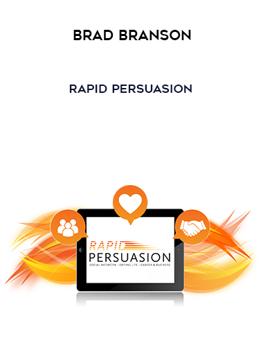 Brad Branson – Rapid persuasion courses available download now.