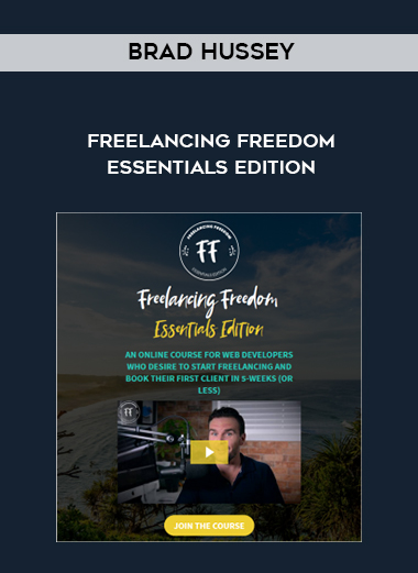 Brad Hussey – Freelancing Freedom Essentials Edition courses available download now.