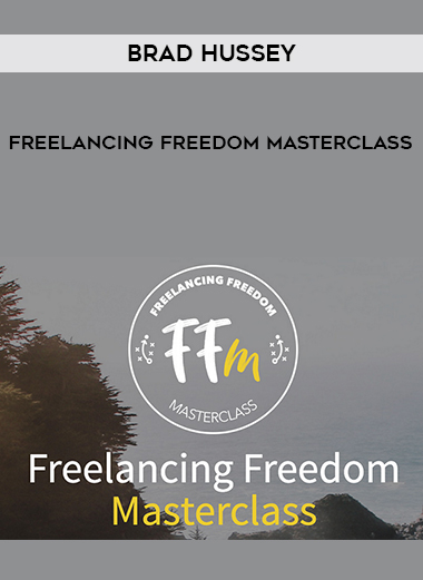 Brad Hussey – Freelancing Freedom Masterclass courses available download now.