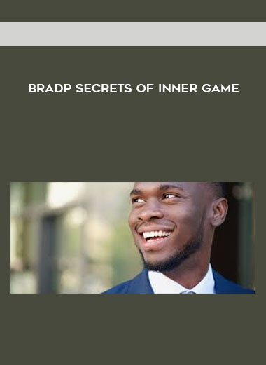 BradP Secrets of Inner Game courses available download now.