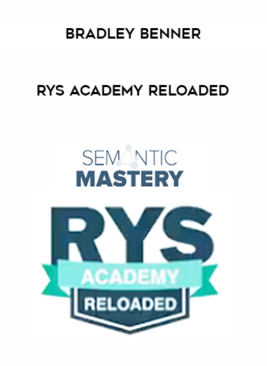 Bradley Benner – RYS Academy Reloaded courses available download now.