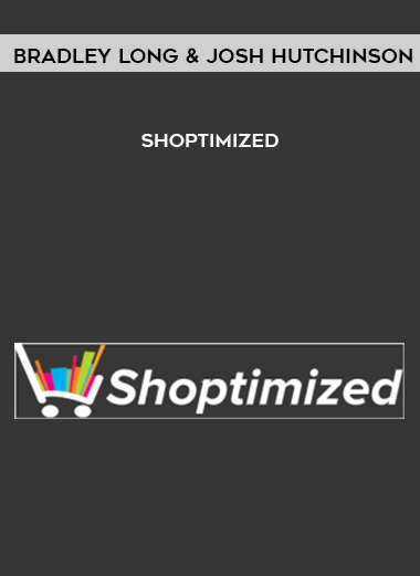 Bradley Long & Josh Hutchinson – Shoptimized courses available download now.