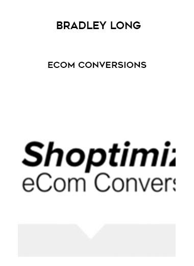Bradley Long – eCom Conversions courses available download now.