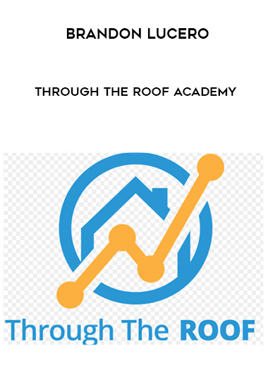 Brandon Lucero – Through The Roof Academy courses available download now.