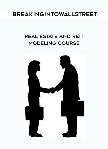 BreakingIntoWallStreet – Real Estate and REIT Modeling Course courses available download now.