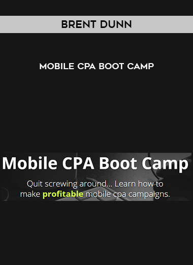 Brent Dunn – Mobile CPA Boot Camp courses available download now.