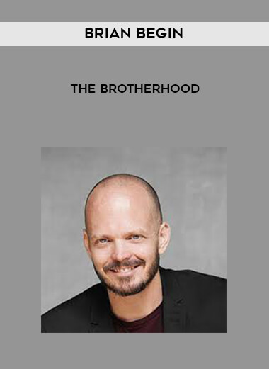 Brian Begin - The Brotherhood courses available download now.