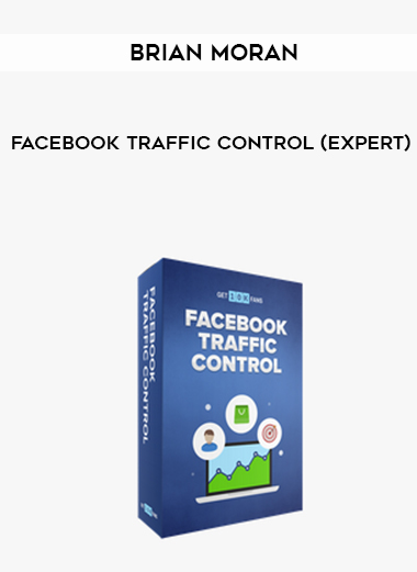 Brian Moran – Facebook Traffic Control (Expert) courses available download now.