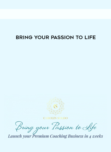 Bring your Passion to Life courses available download now.