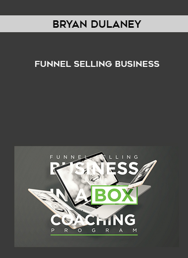 Bryan Dulaney – Funnel Selling Business courses available download now.