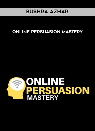 Bushra Azhar – Online Persuasion Mastery courses available download now.
