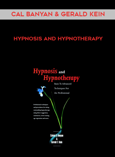 Cal Banyan & Gerald Kein – Hypnosis and Hypnotherapy courses available download now.