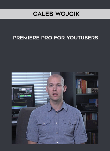 Caleb Wojcik – Premiere Pro for YouTubers courses available download now.