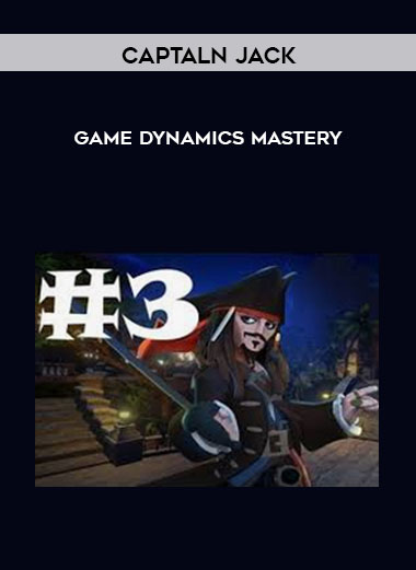 Captaln Jack - Game Dynamics Mastery courses available download now.