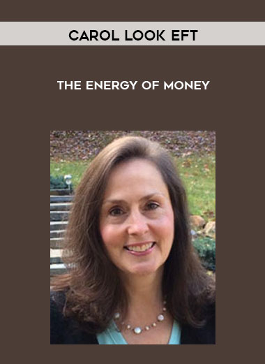 Carol Look EFT - The Energy Of Money courses available download now.