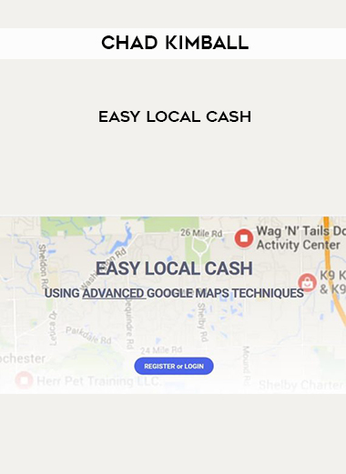 Chad Kimball – Easy Local Cash courses available download now.
