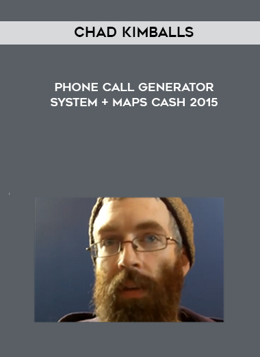 Chad Kimballs – Phone Call Generator System + Maps Cash 2015 courses available download now.
