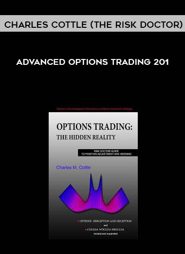 Charles Cottle (The Risk Doctor) – Advanced Options Trading 201 courses available download now.
