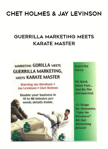 Chet Holmes & Jay Levinson – Guerrilla Marketing Meets Karate Master courses available download now.