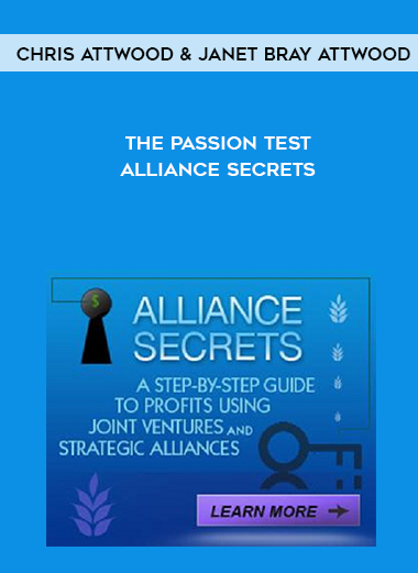 Chris Attwood & Janet Bray Attwood – The Passion Test – Alliance Secrets courses available download now.