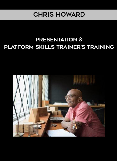 Chris Howard – Presentation & Platform Skills Trainer’s Training courses available download now.
