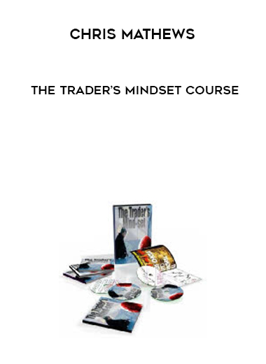 Chris Mathews – The Trader’s Mindset Course courses available download now.