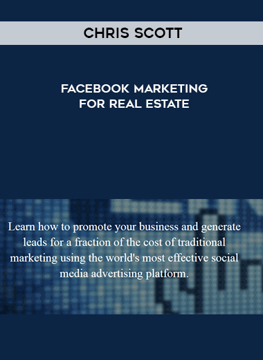 Chris Scott – Facebook Marketing for Real Estate courses available download now.