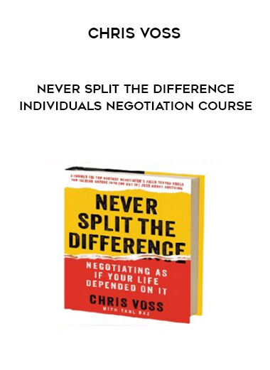 Chris Voss - Never Split the Difference Individuals Negotiation Course courses available download now.