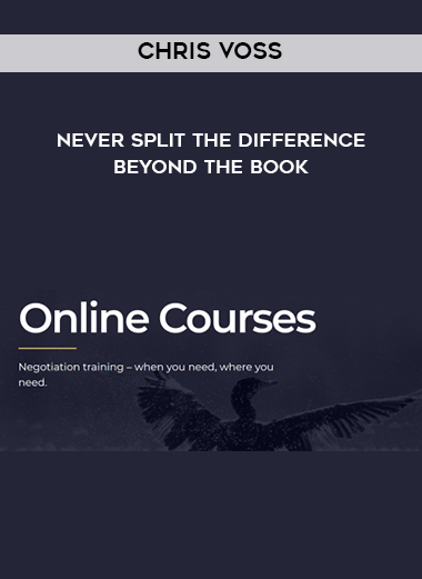 Chris Voss – Never Split the Difference Beyond the Book courses available download now.