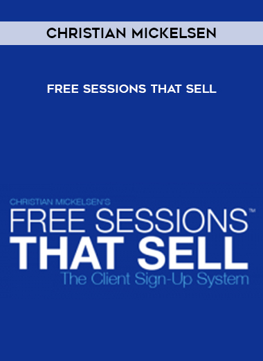 Christian Mickelsen – Free Sessions that Sell courses available download now.