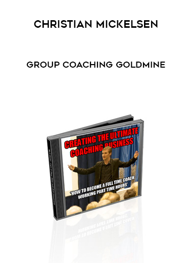 Christian Mickelsen – Group Coaching Goldmine courses available download now.